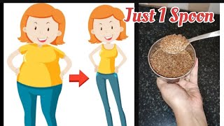 Quick Weight Loss With Flax Seeds  Just 1 Spoon A Day  Flax Seeds Recipe  Daily Diet ಅಗಸೆ ಬೀಜ [upl. by Akahc686]