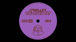 OMalley  The Alley Cat DDCX001 [upl. by Nadnarb60]