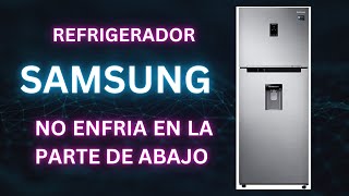 REFRIGERADOR SAMSUNG CONGELA quotARRIBAquot PERO NO ENFRIA quotABAJOquot [upl. by Hselin]