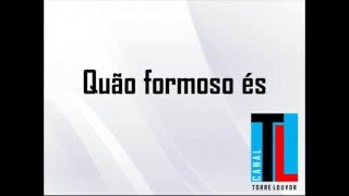 TORRE LOUVOR  QUÃO FORMOSO ÉS  2016 [upl. by Hendrik]