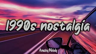 1990s throwback mix nostalgia playlist [upl. by Sarette]