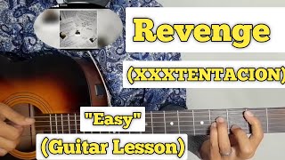 Revenge  XXXTENTACION  Guitar Lesson  Easy Chords [upl. by Musser]