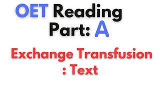 OET Reading Part A Mock Test  Exchange Transfusion  Answers [upl. by Gigi]