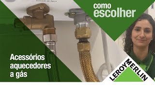 Como Escolher Acessórios de Aquecedores a Gás  Leroy Merlin [upl. by Ecertap]