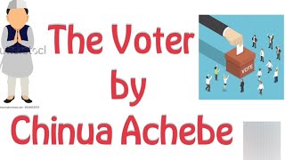 The Voter by Chinua Achebe Summary Explanation and Analysis in animation [upl. by Platto]