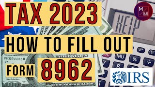 Tax Return IRS Form 8962 How to Fill Out Form 8962  Premium Tax Credit 1095A Update 2023 [upl. by Refynnej]