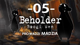 Beholder  Błogi Sen 05  Jak mam przeżyć [upl. by Paddie]