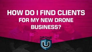 How Do I Find Clients for My New Drone Business [upl. by Karen]