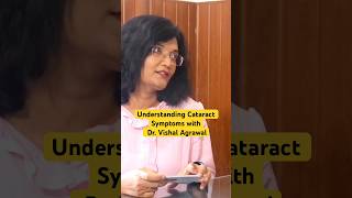 Understanding Cataract Symptoms with Dr Vishal Agrawal [upl. by Nabi]