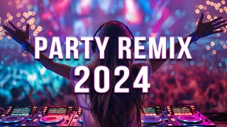 DJ SONGS 2024 🔥 Mashups amp Remixes Of Popular Songs 🔥 DJ Remix Club Music Dance Mix 2024 [upl. by Sheley]