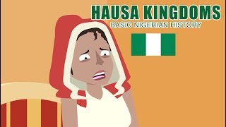 Hausa Kingdoms BASIC NIGERIAN HISTORY 6 [upl. by Edorej614]