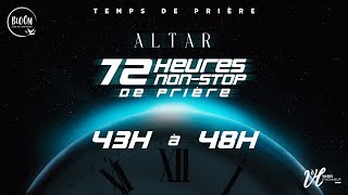 72 Heures nonstop de prières 43H à 48H  Altar Octobre 2024 [upl. by Mcconnell]