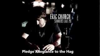 Eric Church  Pledge Allegiance to the Hag with Lyrics [upl. by Deadman]