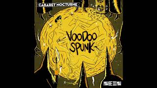 Cabaret Nocturne  Voodoo Spunk Tronik Youth Remix [upl. by Collayer]