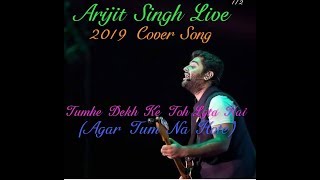 Arijit Singh Live Stage Performance2019 Cover Song Tumhe Dekh Ke Toh Lgta Hai Aise [upl. by Ahsinuq]