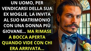 UN UOMO DECISE DI PRENDERSI GIOCO DELLA SUA EX MOGLIE INVITANDOLA AL SUO MATRIMONIO CON UNA [upl. by Knah220]