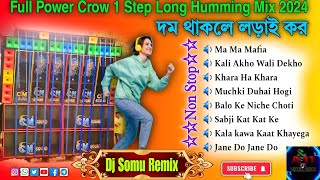 Full Power Crow 1 Step Long Humming 2024  Dj Somu Remix AllMixerZone [upl. by Dumas]