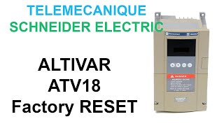 Schneider Telemecanique ATV18 Altivar  Factory reset DriveInverter reset to default settings [upl. by Araeic874]