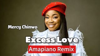 Amapiano Remix of EXCESS LOVE by MERCY CHINWO afrogospel [upl. by Pascoe]