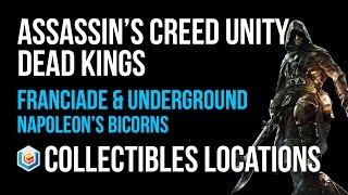 Assassins Creed Unity Dead Kings Napoleon’s Bicorns Collectibles Guide [upl. by Cirdet]