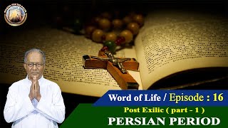 EP 16  Word of Life  English Talks  Post Exilic  Part  1   Persian Period [upl. by Nyad]