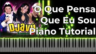 O Que Pensa Que Eu Sou  Banda DJavú Piano Tutorial [upl. by Karissa761]