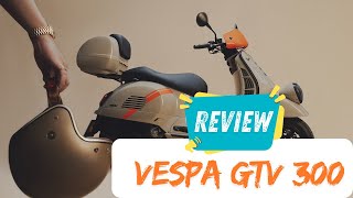 Review Vespa GTV 300  Piaggioxuancaucom [upl. by Trebled]