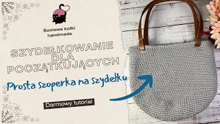 Szydełkowanie dla początkujących prosta torebka szoperka na szydełku [upl. by Howlond]