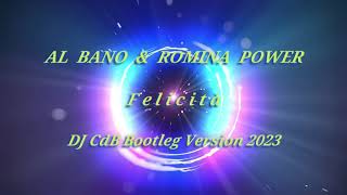 Al Bano amp Romina Power  Felicità DJ CdB Bootleg Version 2023 [upl. by Auhs]