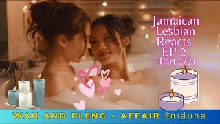 Wan and Pleng Affair the Series รักเล่นกล Ep2 REACTION Part12 [upl. by Maidel]