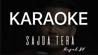 KARAOKE  SAJDA TERA  RAJAT BK [upl. by Sivek172]