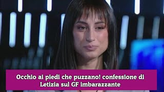 Occhio ai piedi che puzzano confessione di Letizia sul GF imbarazzante [upl. by Kesia]