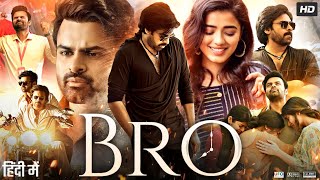 Bro Full Movie In Hindi Dubbed  Pawan Kalyan  Sai Dharam Tej  Ketika Sharma  Review amp Facts [upl. by Wiltsey]