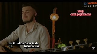 Kırşehirli Ömer Şahin  Kafam Bozuk  Canlı Performans  2024 [upl. by Nilhsa174]