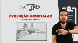 Evolução Médica  Descomplicando o seu internato  O que é O que compõe Como fazer  SanarFlix [upl. by Aleacin]