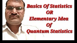 Basics Of Statistics OR Elementary Idea Of Quantum Statistics [upl. by Sergias445]