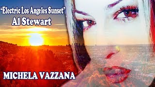 quotElectric Los Angeles Sunsetquot Al Stewart By Michela Vazzana Feat Cyril L [upl. by Yank]