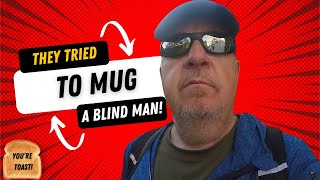 THEY TRIED TO MUG A BLIND MAN [upl. by Norene]