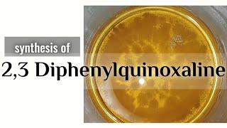 23 Diphenylquinoxaline  Organic synthesis [upl. by Tiffany404]