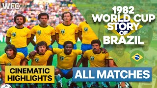 1982 World Cup Story of Brazil  All Matches  Highlights amp Best Moments [upl. by Yrrum]