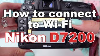 How to connect Nikon D7200 to WiFi Connect Your Camera to Your Phone in Minutes [upl. by Ahtaela]