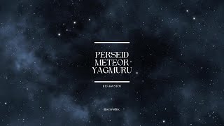 Perseid Meteor Yağmuru 2024 [upl. by Ettennek]