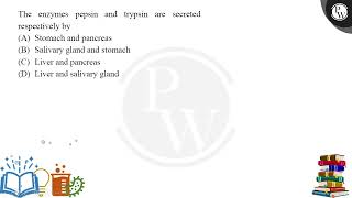 The enzymes pepsin and trypsin are secreted respectively by [upl. by Atika]