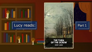 The Turn of the Screw by Henry James read by Lucy  pt 1 [upl. by Aiki]