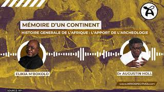 Histoire Générale de l’Afrique  l’apport de l’archéologie  Elikia Mbokolo  Augustin Holl [upl. by Garrik232]