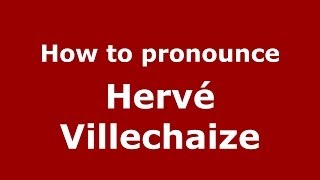 How to pronounce Hervé Villechaize FrenchFrance  PronounceNamescom [upl. by Zat]