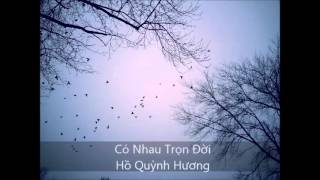 Có Nhau Trọn Đời  Hồ Quỳnh Hương [upl. by Twedy]