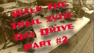 Adventures Weekend RC Event Walk The Trail XVIII  Day Drive Part 2 [upl. by Anivek128]