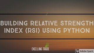 Building Relative Strength Index RSI  Upstox and Python  Part 10 [upl. by Ylecic]