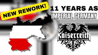 I Spent 11 Years with the NEW German Rework in Kaiserreich [upl. by Macmillan845]